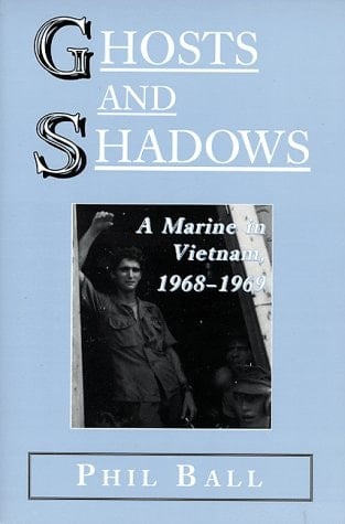 Ghosts and Shadows A Marine in Vietnam, 1968-1969