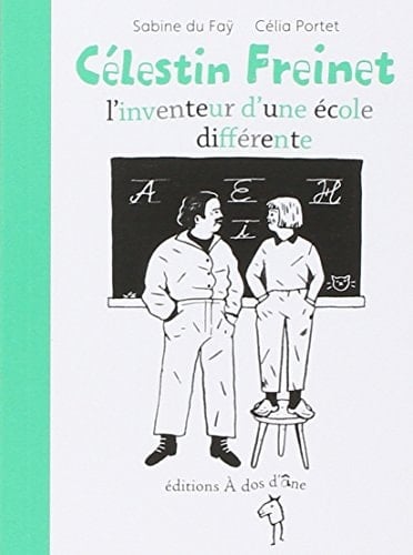 Célestin Freinet : l'inventeur d'une école différente