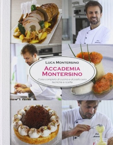 Accademia Montersino corso completo di cucina e di pasticceria tecniche e ricette