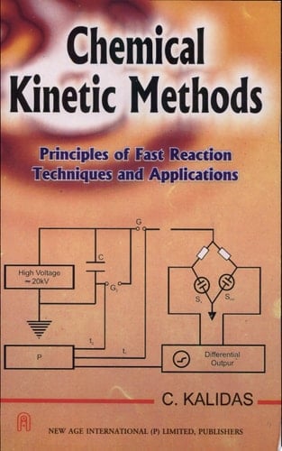 Chemical Kinetic Methods : Principles Of Fast Reaction Techniques And Applications