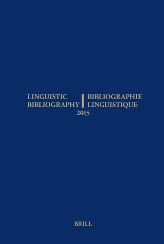 Linguistic Bibliography for the Year 2015 / / Bibliographie Linguistique de L'Année 2015 And Supplement for Previous Years / Et Complement Des Années Précédentes