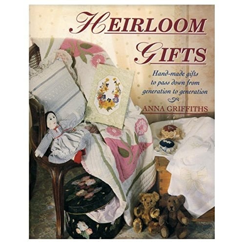 Heirloom Gifts Handmade Gifts to Pass Down from Generation to Generation