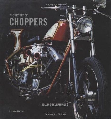 The History of Choppers Rolling Sculptures