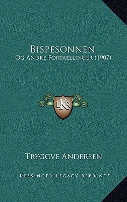 Bispesonnen: Og Andre Fortaellinger (1907) (Norwegian Edition)