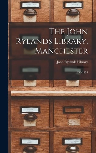 The John Rylands Library, Manchester 1899-1935