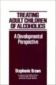 Treating Adult Children of Alcoholics: A Developmental Perspective (Wiley Series on Personality Processes)
