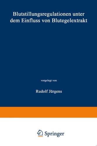 Blutstillungsregulationen unter dem Einfluss von Blutegelextrakt Inaugural — Dissertation
