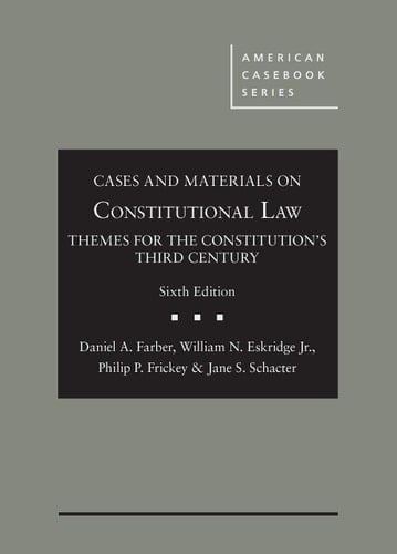 Cases and Materials on Constitutional Law Themes for the Constitution's Third Century