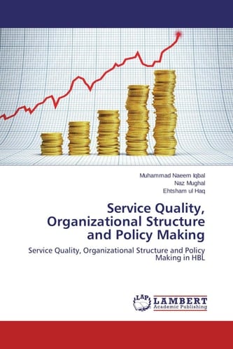 Service Quality, Organizational Structure and Policy Making Service Quality, Organizational Structure and Policy Making in HBL