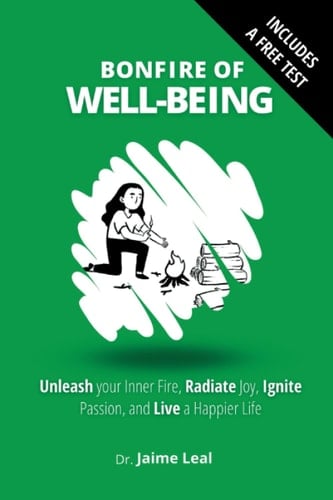 Bonfire of Well-being Unleash Your Inner Fire, Fan the Flames, and Embrace a Life of Vibrant Well-being