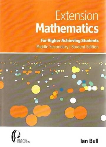 Extension Mathematics Middle Secondary For Higher Achieving Students, Middle Secondary Student Edition