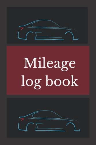 Mileage Log Book: Vehicle Journal