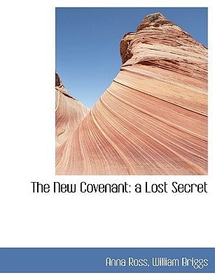The New Covenant: a Lost Secret