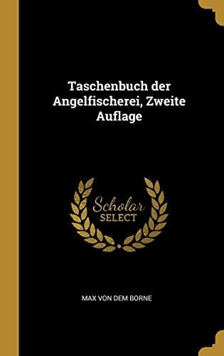 Taschenbuch der Angelfischerei, Zweite Auflage