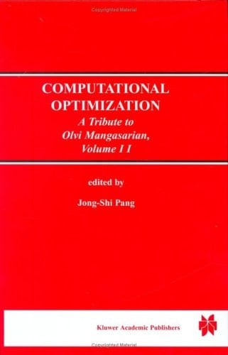 Computational Optimization A Tribute to Olvi Mangasarian Volume I