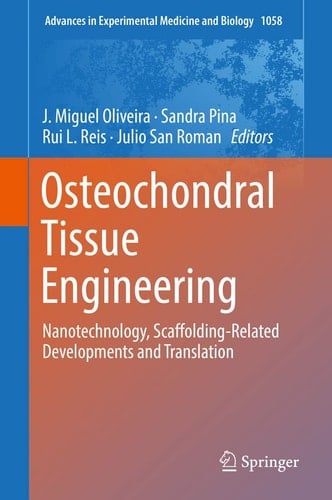 Osteochondral Tissue Engineering Nanotechnology, Scaffolding-Related Developments and Translation