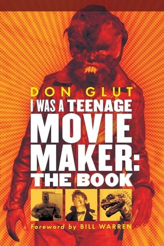 I Was a Teenage Movie Maker The Book