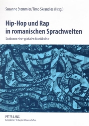 Hip-Hop und Rap in romanischen Sprachwelten: Stationen einer globalen Musikkultur (German Edition)