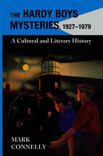 The Hardy Boys Mysteries, 1927-1979: A Cultural and Literary History