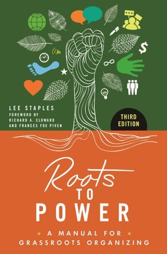 Roots to Power A Manual for Grassroots Organizing