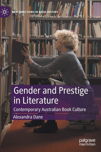 Gender and Prestige in Literature Contemporary Australian Book Culture