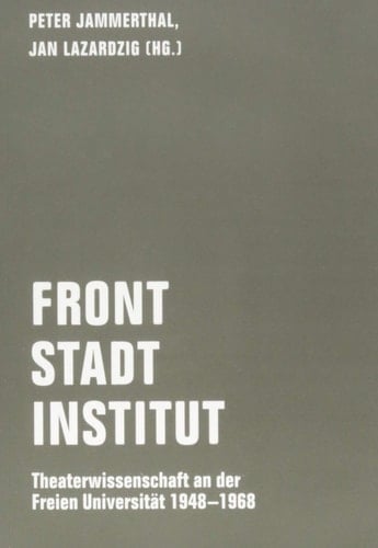 Front, Stadt, Institut Theaterwissenschaft an der Freien Universität 1948-1968
