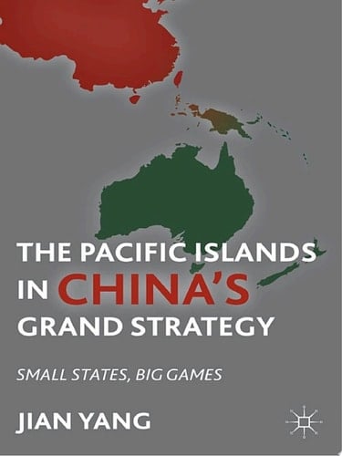 The Pacific Islands in China's Grand Strategy