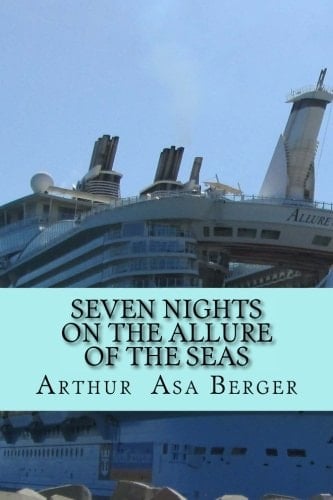 Seven Nights on the Allure of the Seas A Psycho-Semiotic Meditation on Cruising and a Sociological Experiment