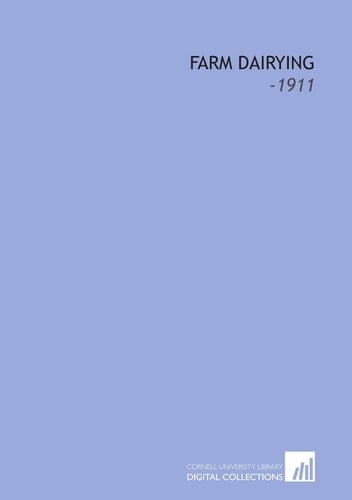 Farm Dairying: -1911