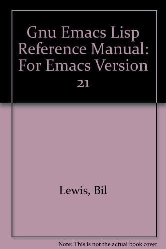 The Gnu Emacs Lisp Reference Manual (GNU Emacs Version 21) (2 Volume Set)