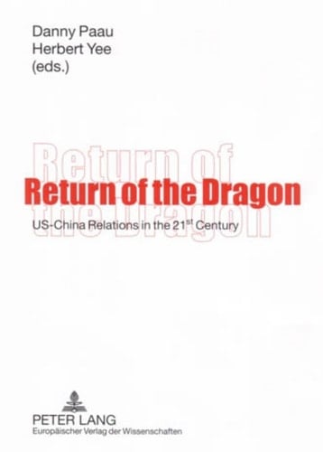 Return of the Dragon US-China Relations in the 21st Century