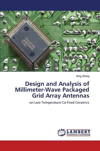 Design and Analysis of Millimeter-Wave Packaged Grid Array Antennas On Low Temperature Co-Fired Ceramics