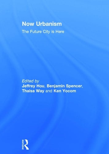 Now Urbanism The Future City is Here