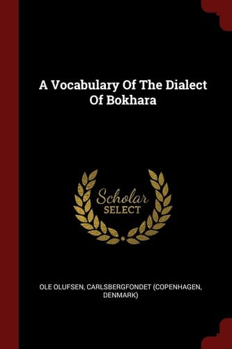 A Vocabulary of the Dialect of Bokhara