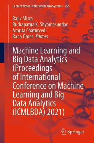 Machine Learning and Big Data Analytics (Proceedings of International Conference on Machine Learning and Big Data Analytics (ICMLBDA) 2021)