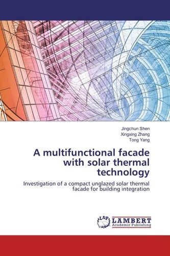A multifunctional facade with solar thermal technology: Investigation of a compact unglazed solar thermal facade for building integration