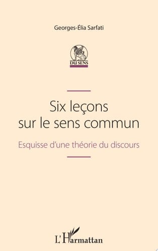 Six leçons sur le sens commun Esquisse d'une théorie du discours