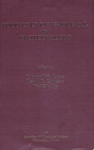 Food Uses of Whole Oil and Protein Seeds