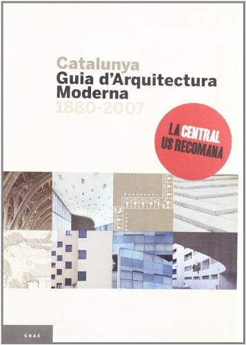 Catalunya guia d'arquitectura moderna, 1880-2007
