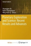 Planetary Exploration and Science Recent Results and Advances