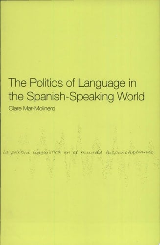The Politics of Language in the Spanish-Speaking World