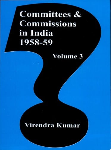 Committees And Commissions In India 1947-80 (18 Vols.)