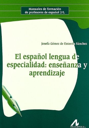 El español lengua de especialidad enseñanza y aprendizaje