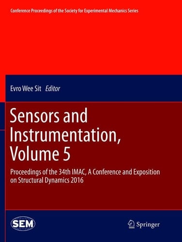Sensors and Instrumentation, Volume 5 Proceedings of the 34th IMAC, A Conference and Exposition on Structural Dynamics 2016