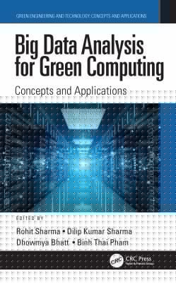 Big Data Analysis for Green Computing Concepts and Applications