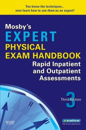 Mosby's Expert Physical Exam Handbook Rapid Inpatient and Outpatient Assessments