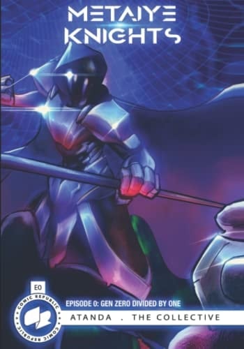 metaiye knights: Episode 0.0: Gen Zero Divided by One (metaKnyts Pilot Season) (metaKnyts Season One)