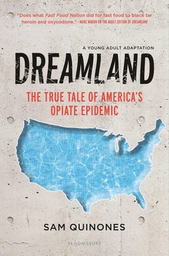 Dreamland (YA Edition) The True Tale of America's Opiate Epidemic