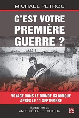 C'est votre première guerre? voyage dans le monde islamique après le 11 septembre