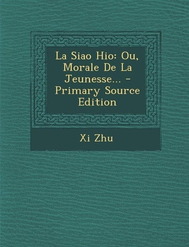 La Siao Hio Ou, Morale de la Jeunesse... - Primary Source Edition